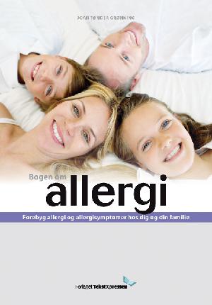 Bogen om allergi : forebyg allergi og allergisymptomer hos dig og din familie