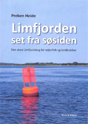 Limfjorden set fra søsiden : den store Limfjordsbog for sejlerfolk og landkrabber