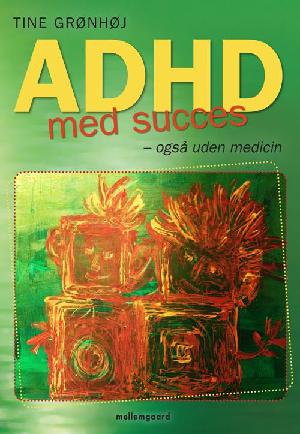 ADHD med succes : også uden medicin