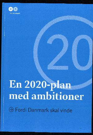 En 2020-plan med ambitioner : fordi Danmark skal vinde