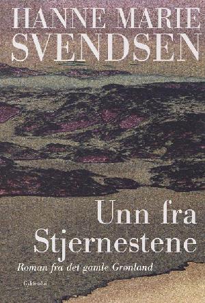 Unn fra Stjernestene : roman fra det gamle Grønland