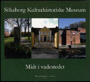 Silkeborg Kulturhistoriske Museum - midt i vadestedet
