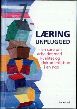 Læring unplugged - en case om arbejdet med kvalitet og dokumentation i en ngo