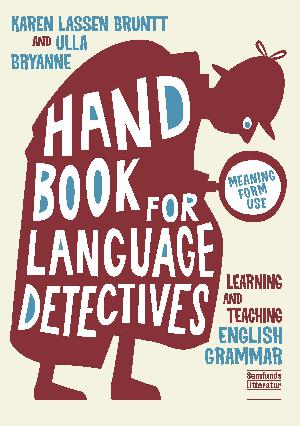 Handbook for language detectives : learning and teaching English grammar