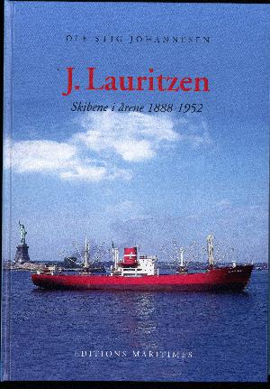 J. Lauritzen. Bind 1 : Skibene i årene 1888-1952