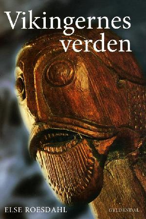 Vikingernes verden : vikingerne hjemme og ude