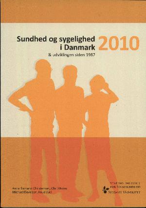 Sundhed og sygelighed i Danmark 2010 & udviklingen siden 1987