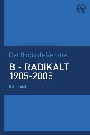 B - radikalt 1905-2005