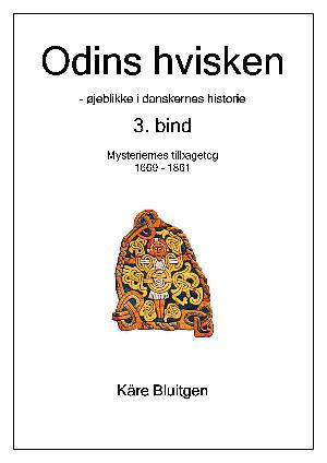 Odins hvisken : øjeblikke i danskernes historie. 3. bind : Mysteriernes tilbagetog : 1669-1861