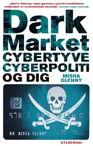 Darkmarket : cybertyve, cyberpoliti og dig