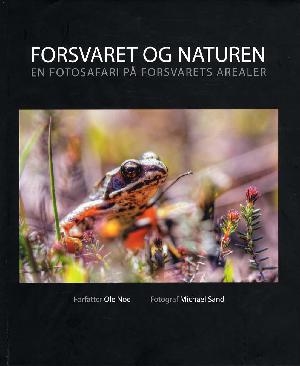 Forsvaret og naturen : udvalgte artikler om naturen på Forsvarsministeriets arealer. Årgang 2011