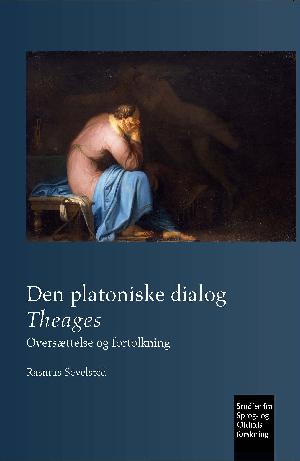 Den platoniske dialog Theages : oversættelse og fortolkning