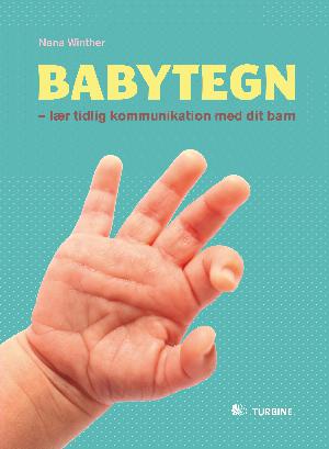Babytegn : lær tidlig kommunikation med dit barn