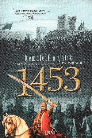 1453 : Ya ben Istanbul'u alacağım ya Istanbul beni...