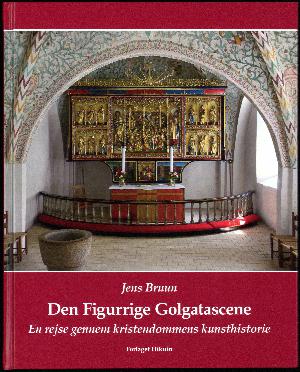 Den figurrige Golgatascene : en rejse gennem kristendommens kunsthistorie