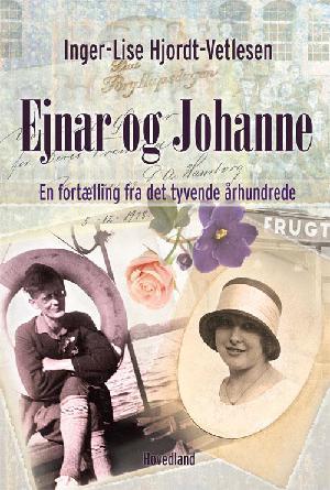 Ejnar og Johanne : en fortælling fra det tyvende århundrede
