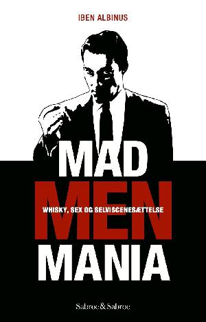 Mad men mania : whisky, sex og selviscenesættelse