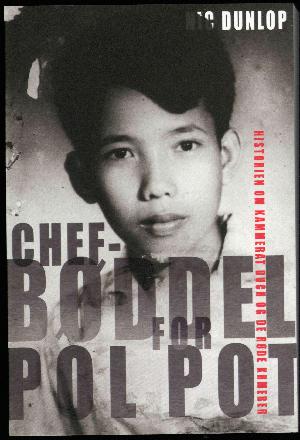 Chefbøddel for Pol Pot : historien om kammerat Duch og de røde khmerer