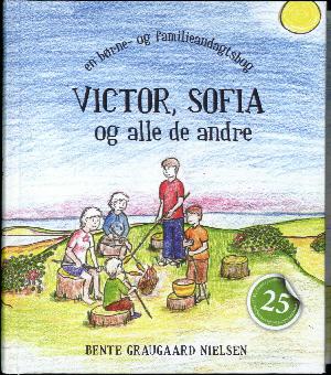Victor, Sofia og alle de andre : en børne- og familieandagtsbog