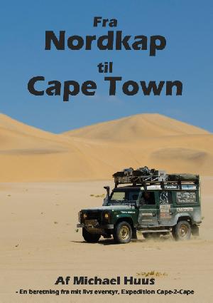 Fra Nordkap til Cape Town : en beretning fra mit livs eventyr, Expedition Cape-2-Cape