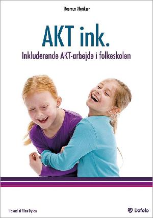AKT ink. : inkluderende AKT-arbejde i folkeskolen