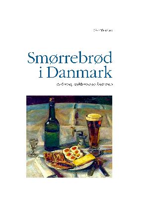 Smørrebrød i Danmark : stederne, stykkerne og historien