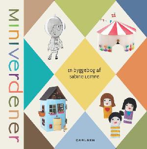 Miniverdener : en byggebog