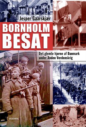 Bornholm besat : det glemte hjørne af Danmark under Anden Verdenskrig