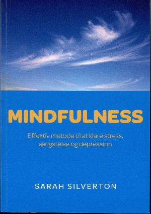 Mindfulness : effektiv metode til at klare stress, ængstelse og depression