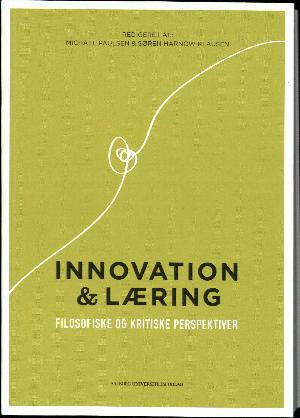 Innovation og læring : filosofiske og kritiske perspektiver