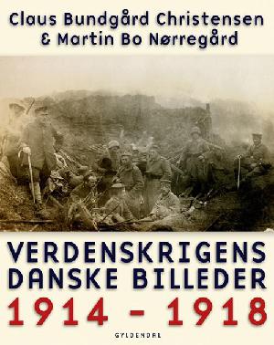 Verdenskrigens danske billeder 1914-1918