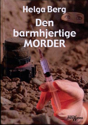 Den barmhjertige morder : kriminalroman