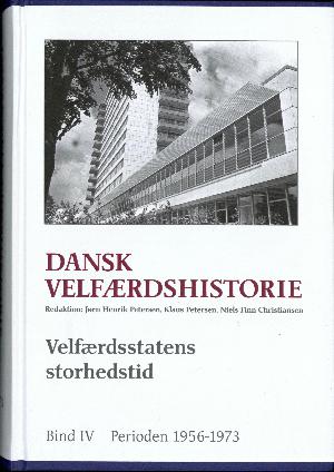 Dansk velfærdshistorie. Bind 4 : Velfærdsstatens storhedstid : 1956-1973