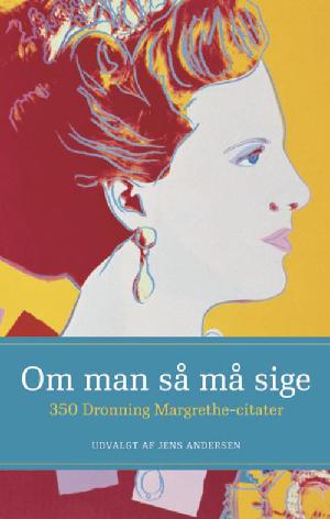 Om man så må sige : 350 Dronning Margrethe-citater