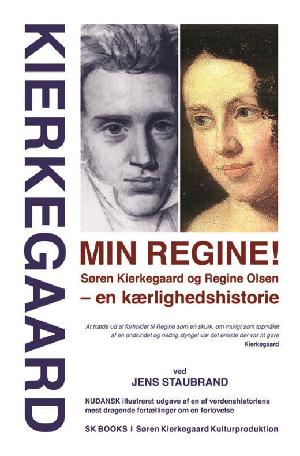 Min Regine! : Søren Kierkegaard og Regine Olsen - en kærlighedshistorie