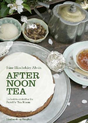 Afternoon tea : de bedste opskrifter fra Perch's Tea Room