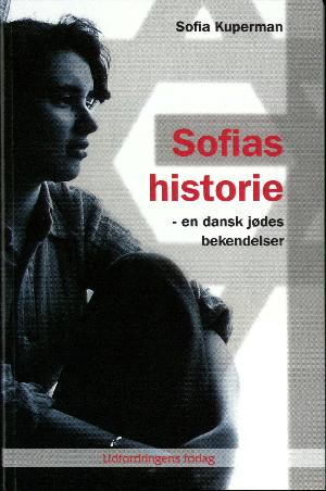 Sofias historie : en dansk jødes bekendelser