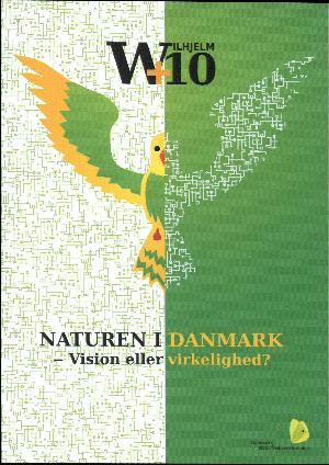 Wilhjelm+10 : naturen i Danmark - vision eller virkelighed?