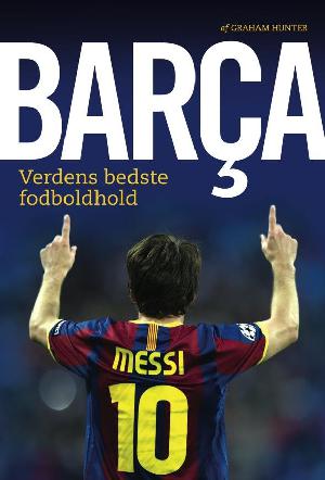 Barça : verdens bedste fodboldhold