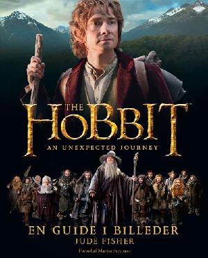 The hobbit - an unexpected journey : en guide i billeder