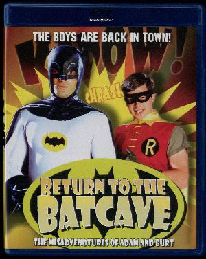 Return to the batcave : the misadventures of Adam and Burt