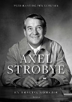 Axel Strøbye : en tragisk komedie