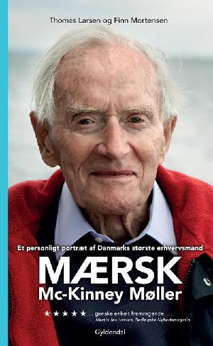 Mærsk Mc-Kinney Møller : et personligt portræt af Danmarks største erhvervsmand