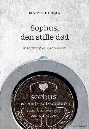 Sophus, den stille død : en beretning om spædbarnsdød