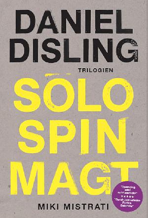 Daniel Disling-trilogien : Solo, Spin, Magt
