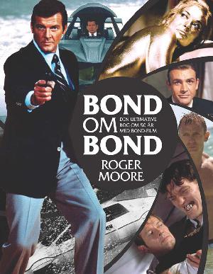 Bond om Bond : den ultimative bog om 50 år med Bond-film