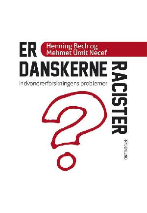 Er danskerne racister? : indvandrerforskningens problemer