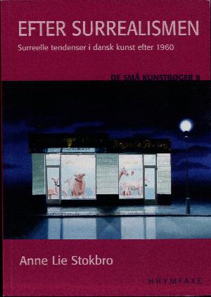 Efter surrealismen : surreelle tendenser i dansk kunst efter 1960