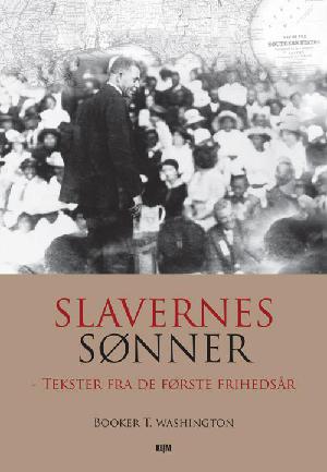 Slavernes sønner : tekster fra de første frihedsår