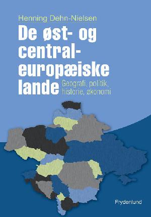 De øst- og centraleuropæiske lande : geografi, politik, historie, økonomi
